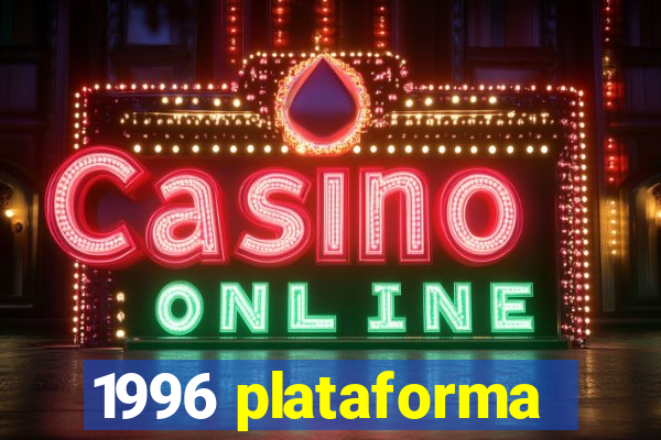 1996 plataforma
